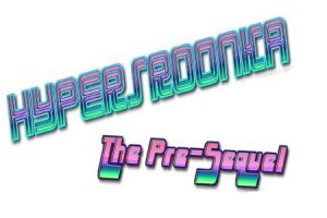 HYPERSROONKA THE PRE-SEQUEL