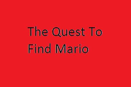 The Quest To Find Mario