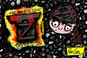 The Zombie Trap™: Tapped In™